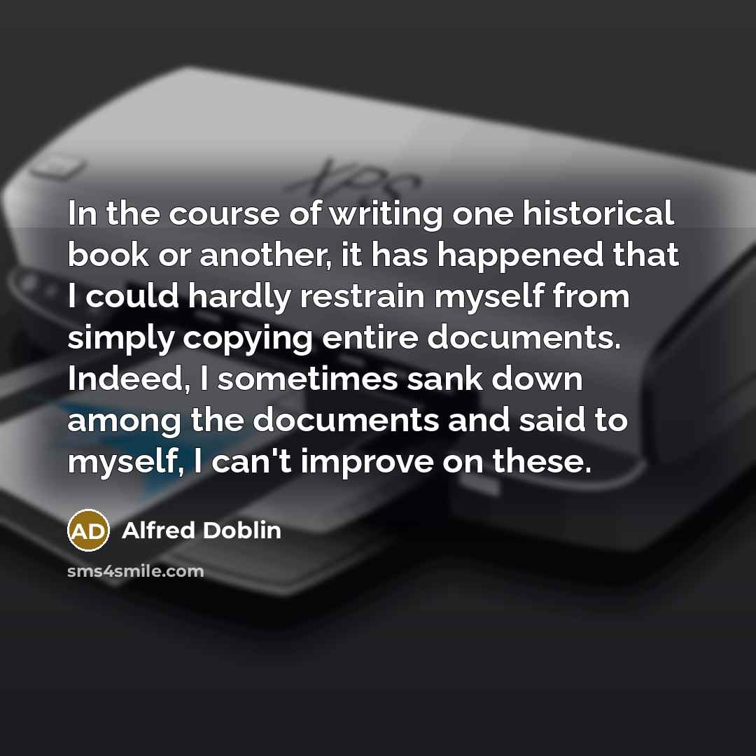 “In the course of writing one historical book or another,…” quote by Alfred Doblin