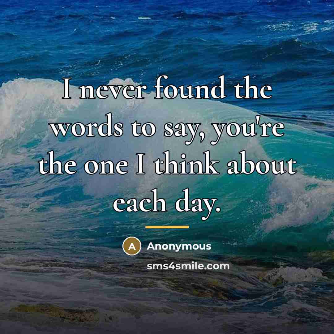 “I never found the words to say, you're the one…” quote by Anonymous