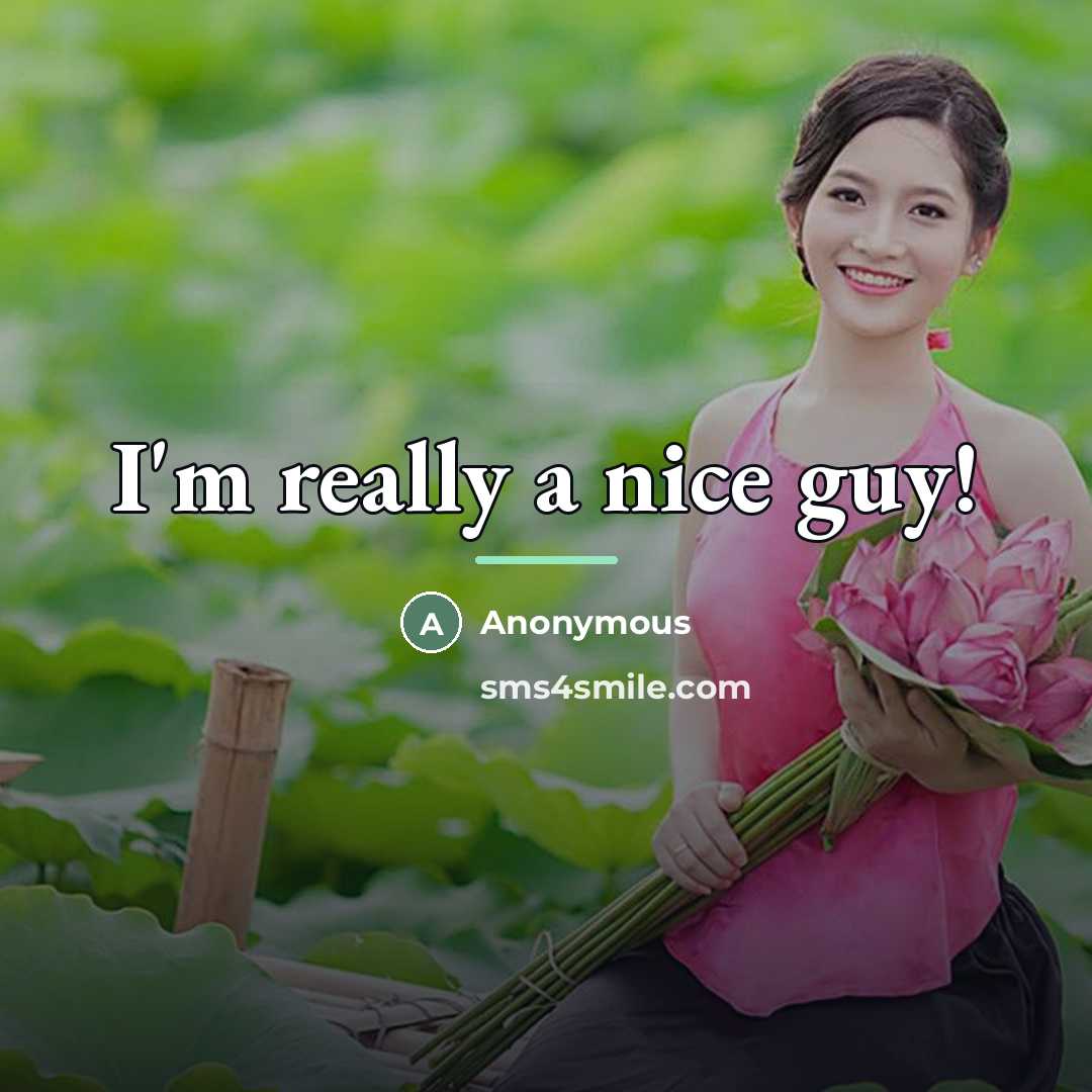 “I'm really a nice guy!…” quote by Anonymous