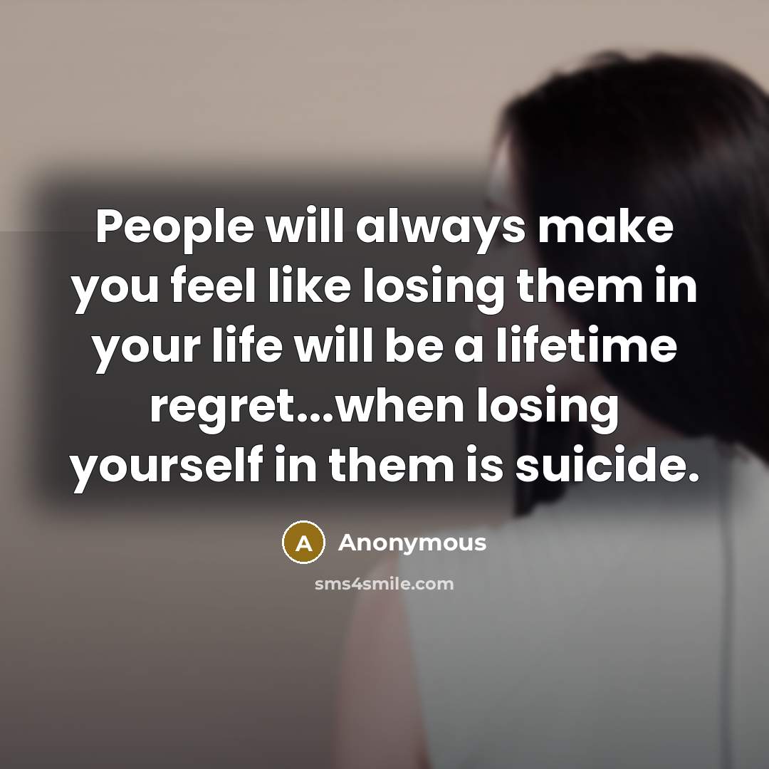 “People will always make you feel like losing them in…” quote by Anonymous