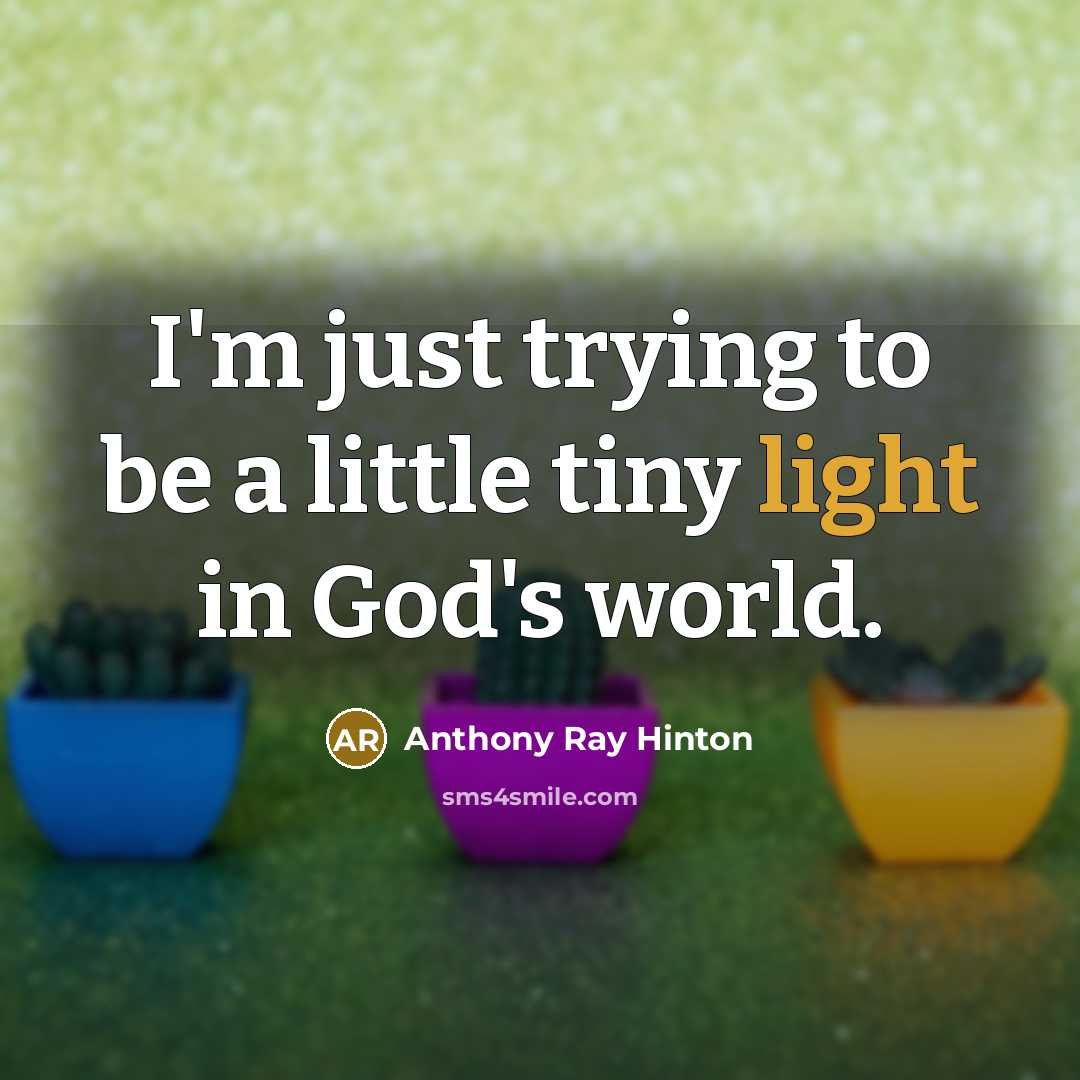 “I'm just trying to be a little tiny light in…” quote by Anthony Ray Hinton