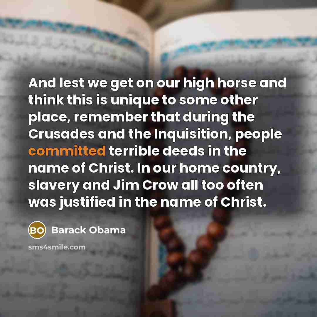 “And lest we get on our high horse and think…” quote by Barack Obama