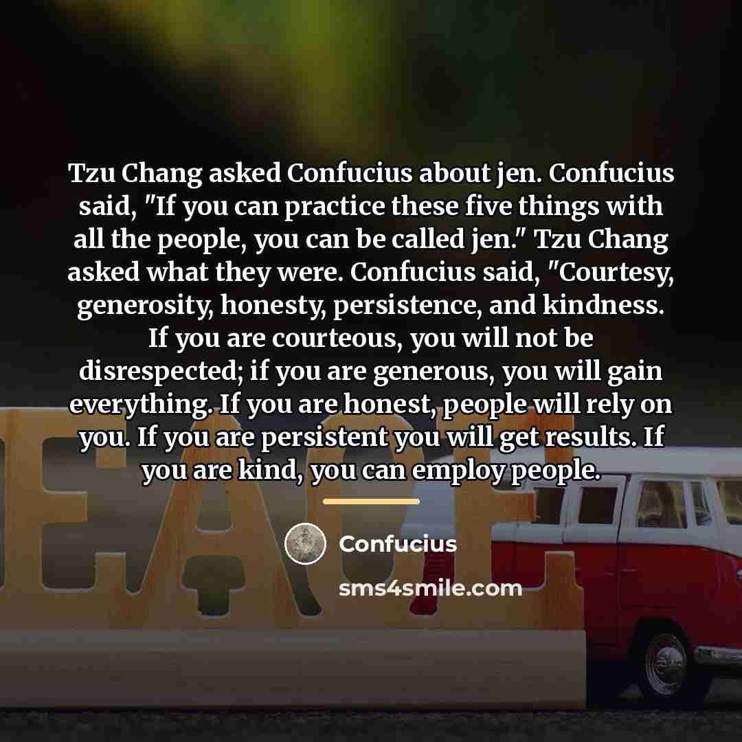 “Tzu Chang asked Confucius about jen. Confucius said, "If you…” quote by Confucius