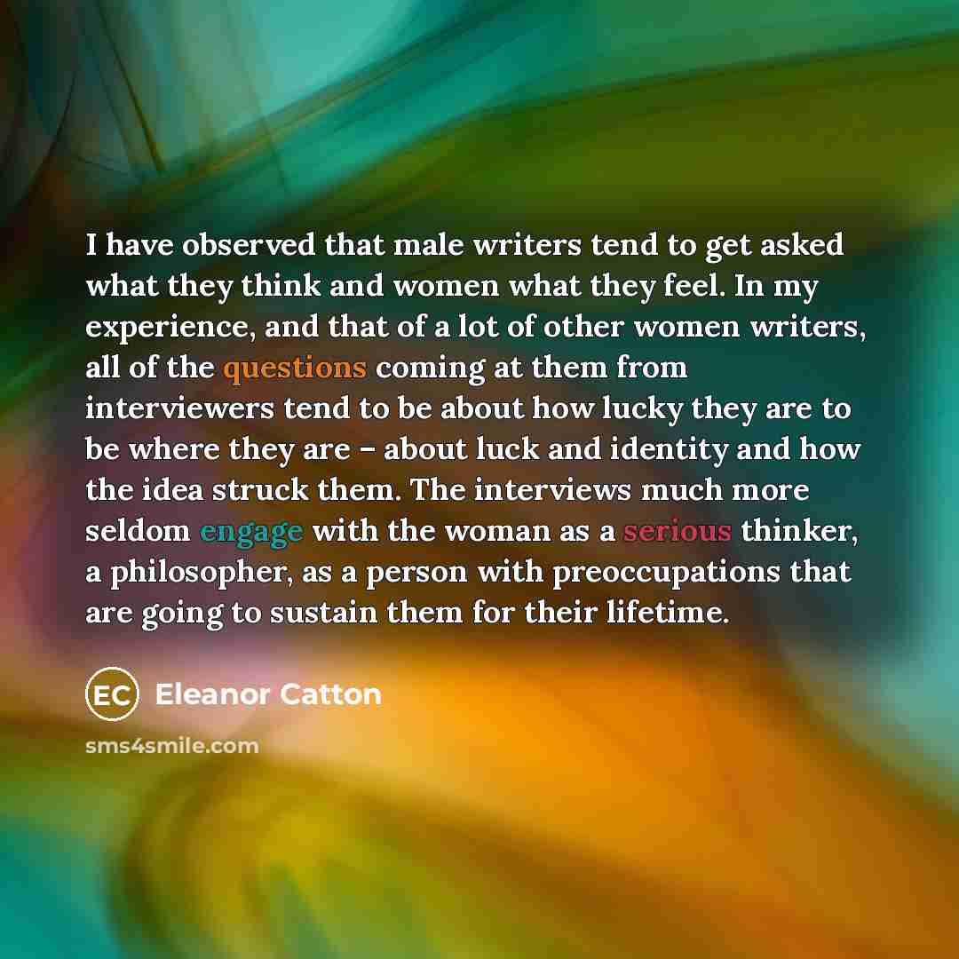 “I have observed that male writers tend to get asked…” quote by Eleanor Catton