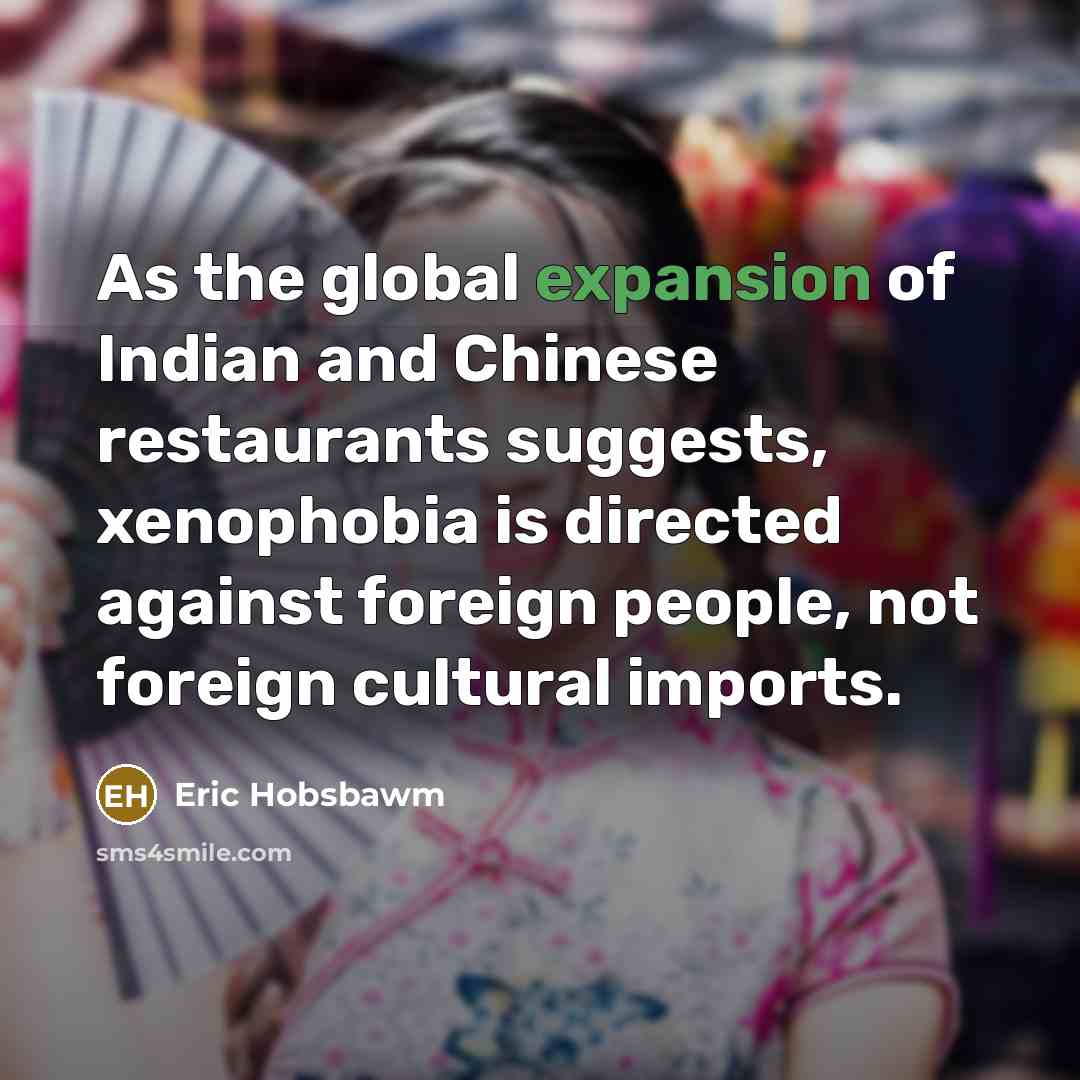 “As the global expansion of Indian and Chinese restaurants suggests,…” quote by Eric Hobsbawm
