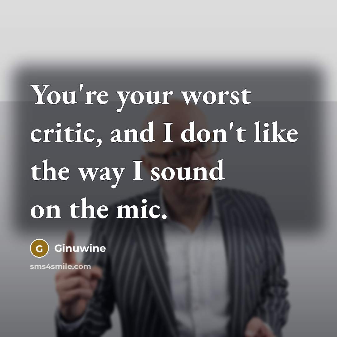 “You're your worst critic, and I don't like the way…” quote by Ginuwine