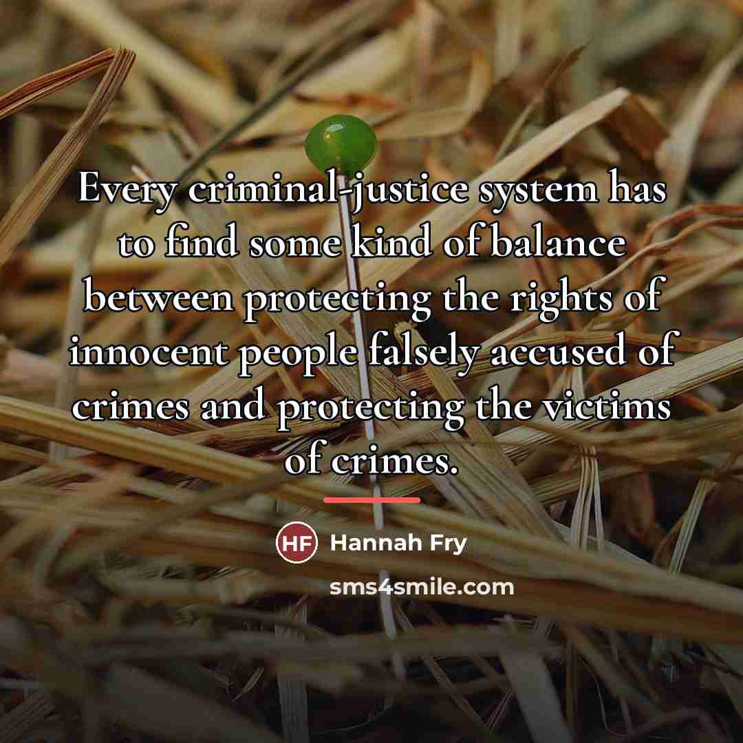 “Every criminal-justice system has to find some kind of balance…” quote by Hannah Fry