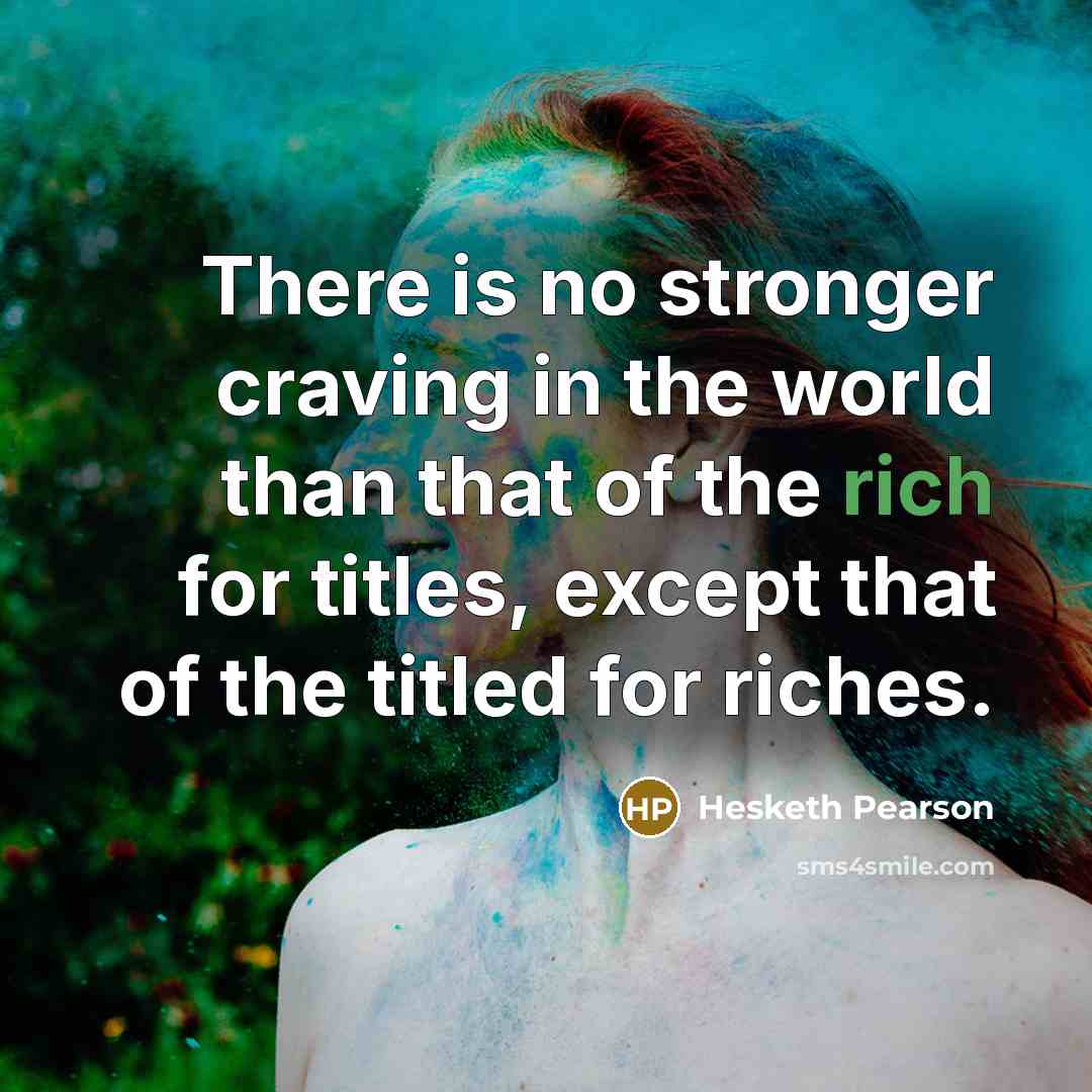 “There is no stronger craving in the world than that…” quote by Hesketh Pearson
