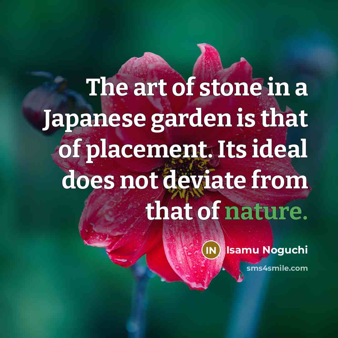 “The art of stone in a Japanese garden is that…” quote by Isamu Noguchi