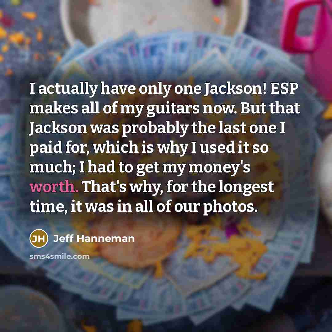 “I actually have only one Jackson! ESP makes all of…” quote by Jeff Hanneman