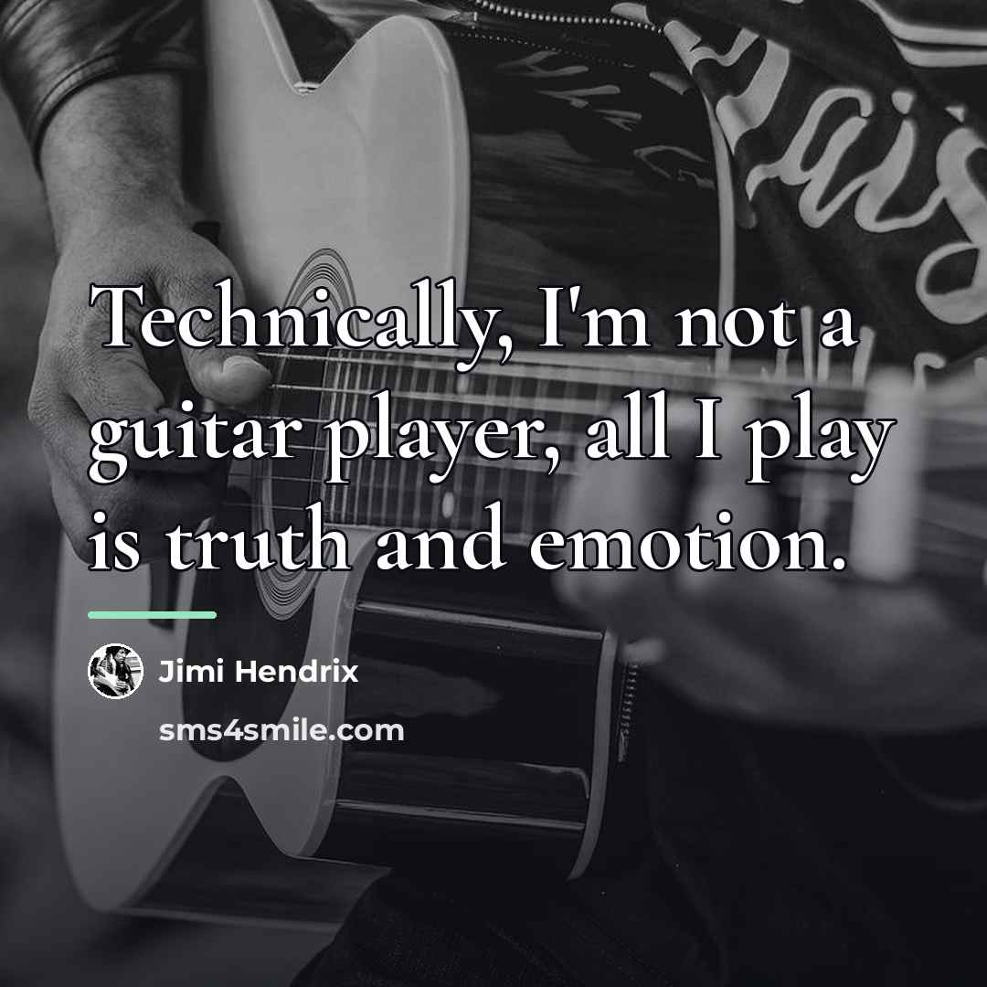 “Technically, I'm not a guitar player, all I play is…” quote by Jimi Hendrix