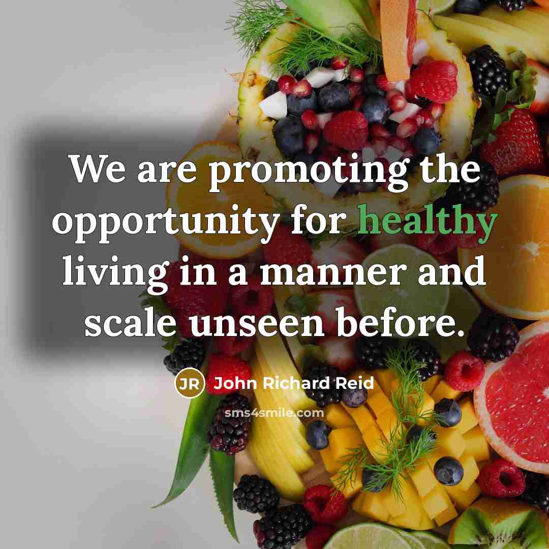 “We are promoting the opportunity for healthy living in a…” quote by John Richard Reid