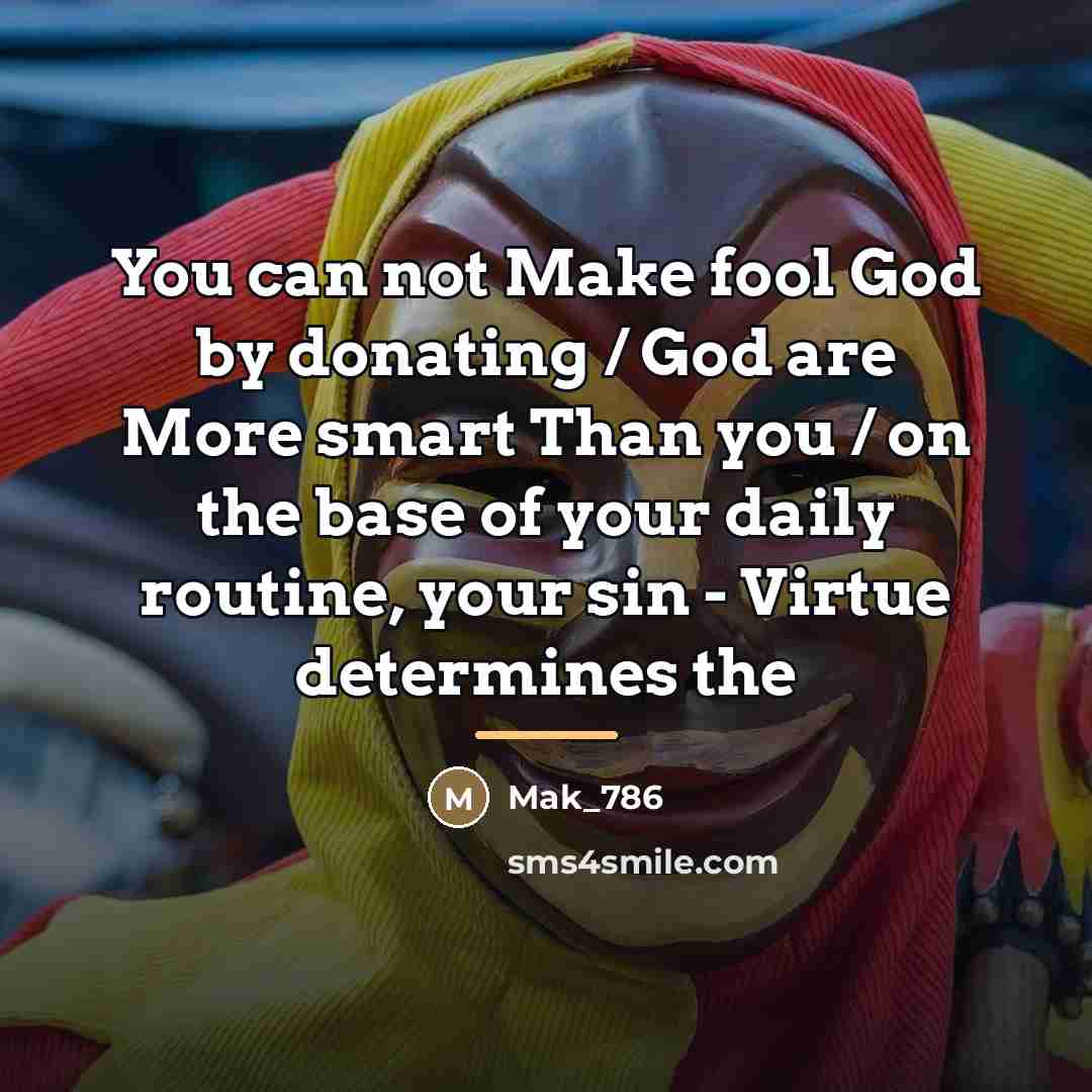 “You can not Make fool God by donating / God…” quote by Mak_786