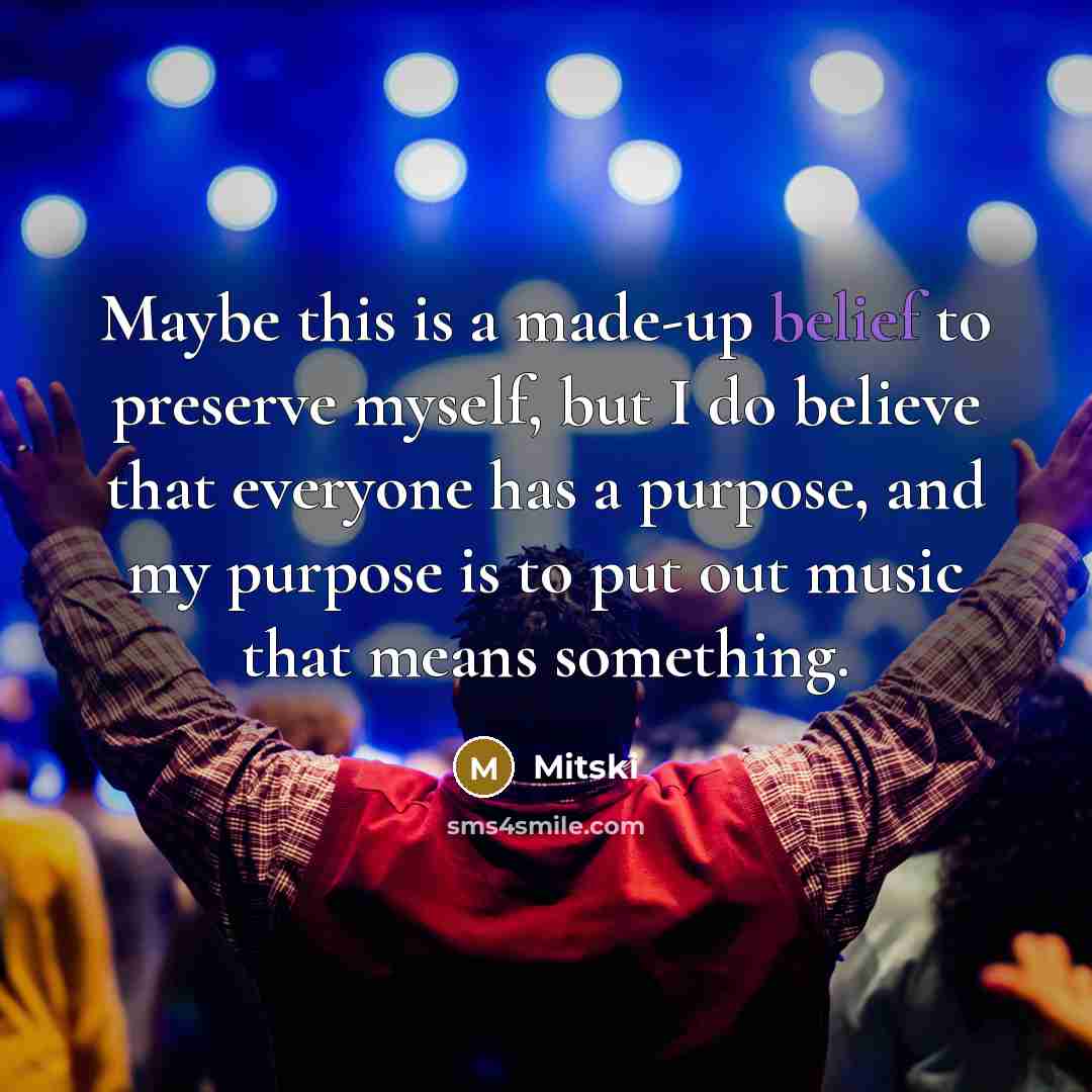 “Maybe this is a made-up belief to preserve myself, but…” quote by Mitski
