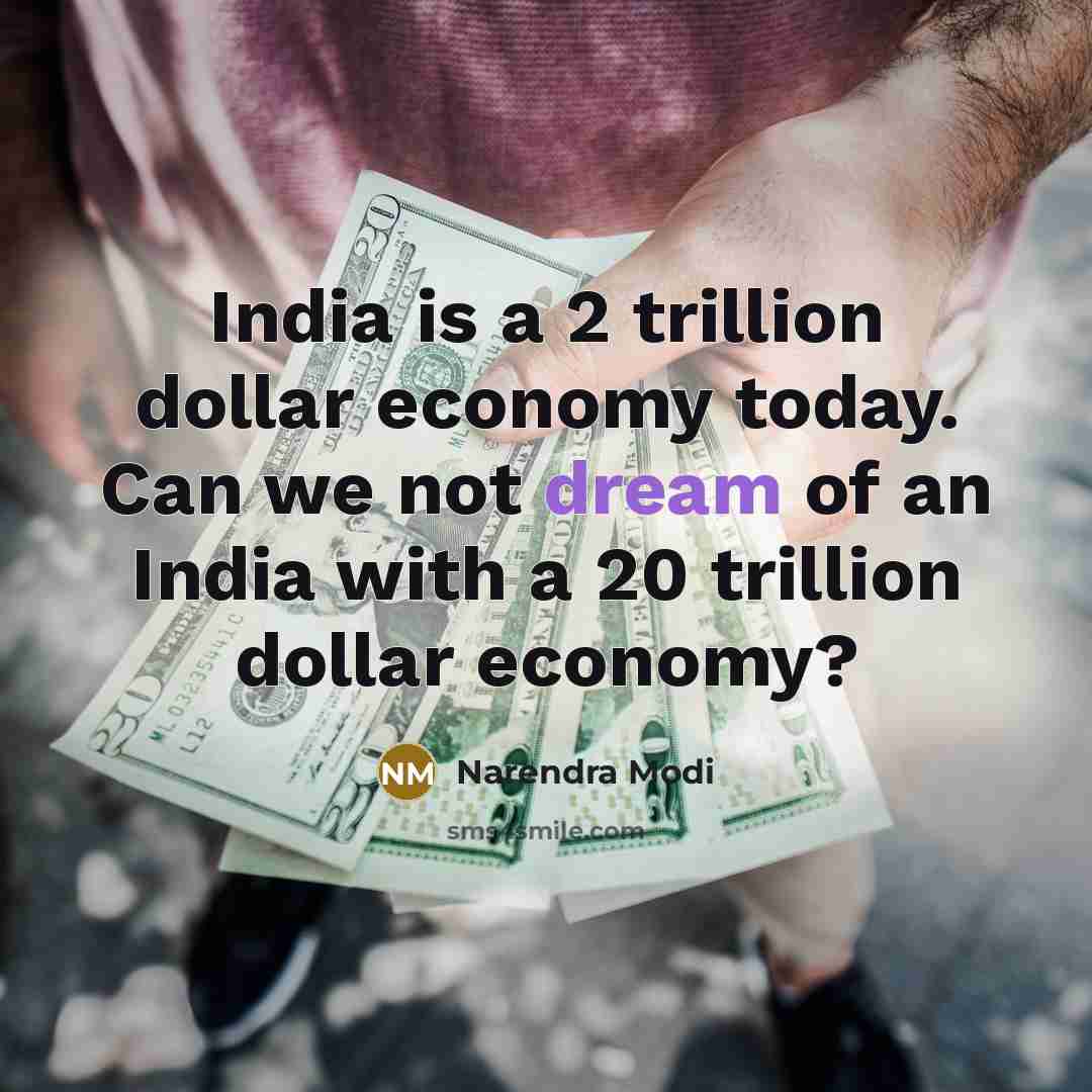 “India is a 2 trillion dollar economy today. Can we…” quote by Narendra Modi