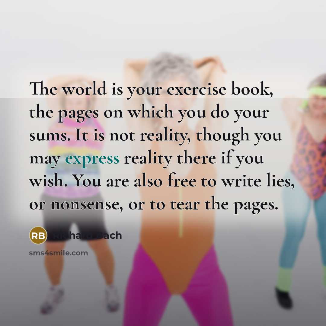 “The world is your exercise book, the pages on which…” quote by Richard Bach