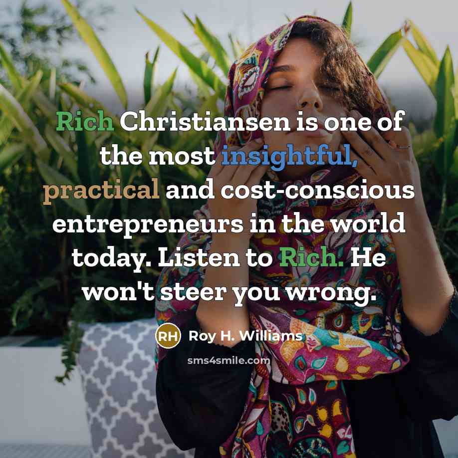“Rich Christiansen is one of the most insightful, practical and…” quote by Roy H. Williams