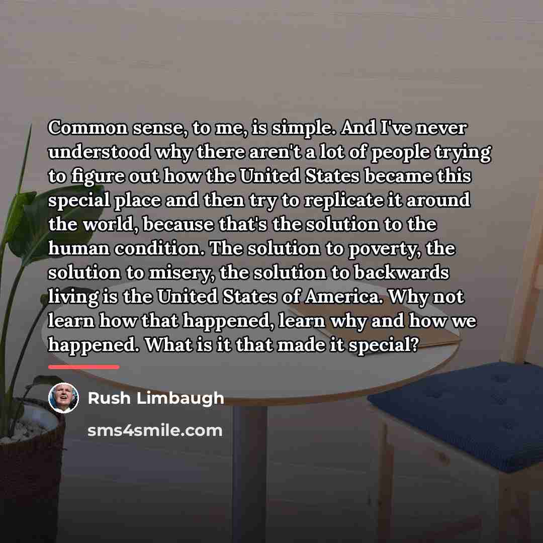 “Common sense, to me, is simple. And I've never understood…” quote by Rush Limbaugh