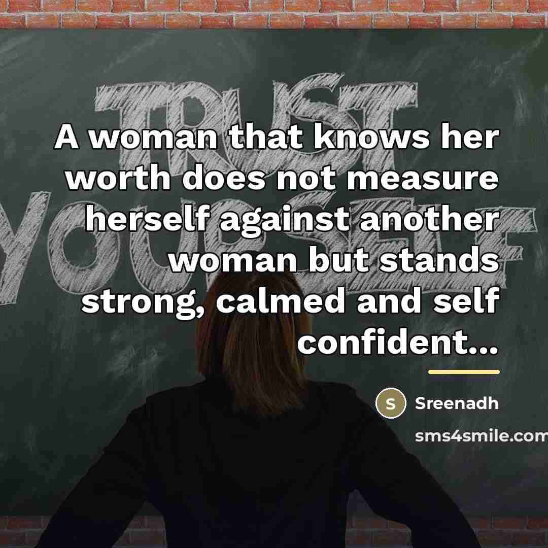 “A woman that knows her worth does not measure herself…” quote by Sreenadh