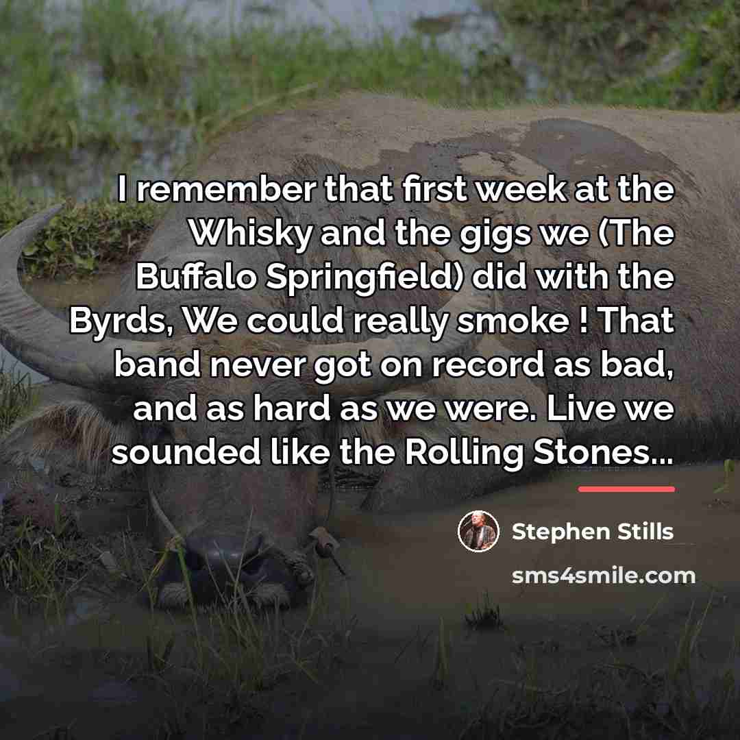 “I remember that first week at the Whisky and the…” quote by Stephen Stills