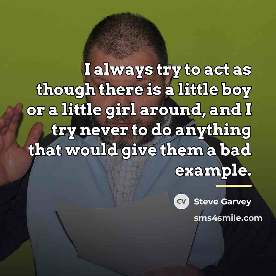 “I always try to act as though there is a…” quote by Steve Garvey