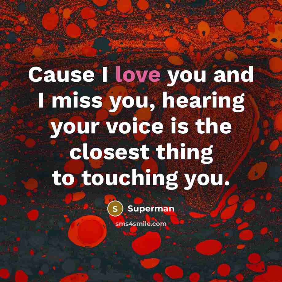 “Cause I love you and I miss you, hearing your…” quote by Superman