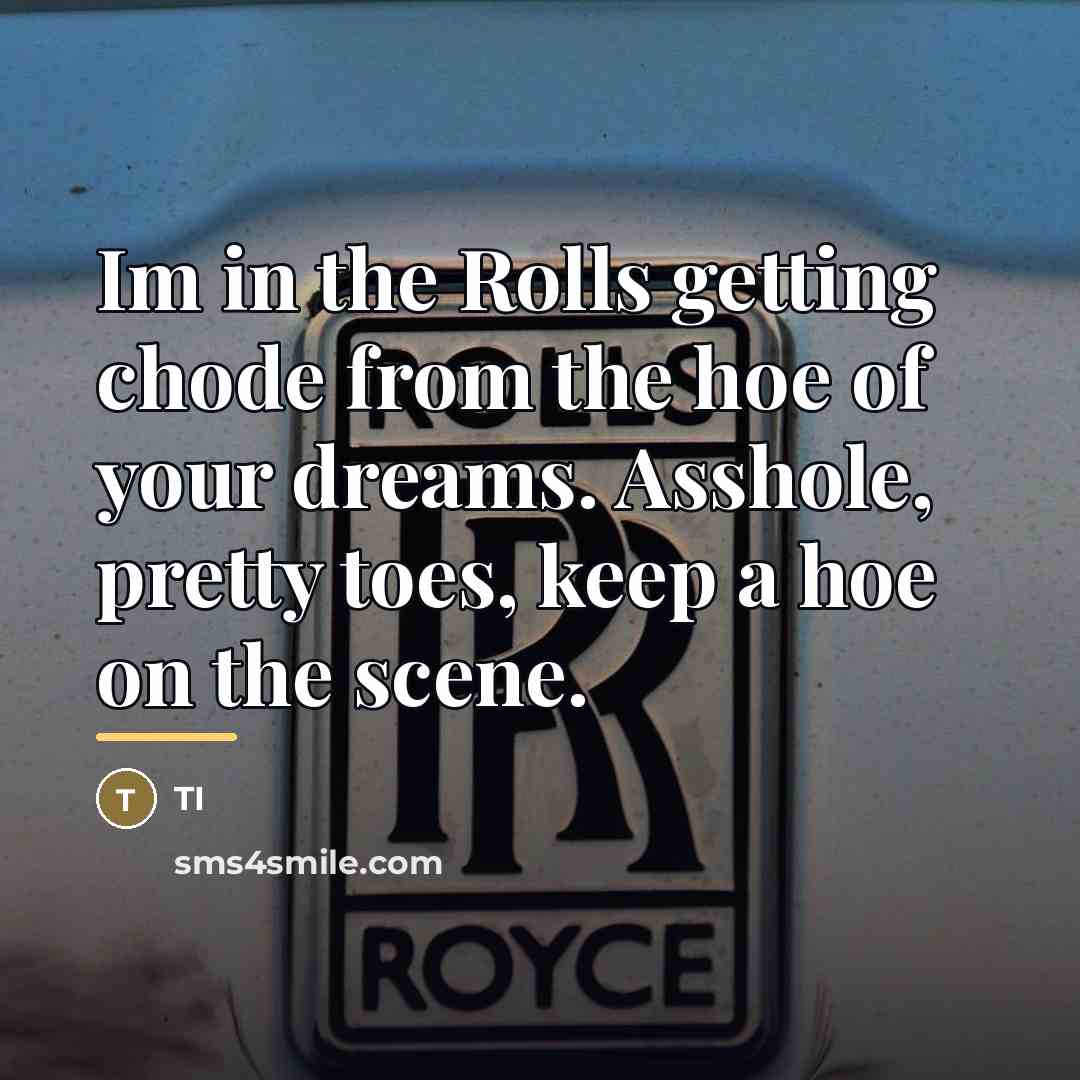 “Im in the Rolls getting chode from the hoe of…” quote by TI