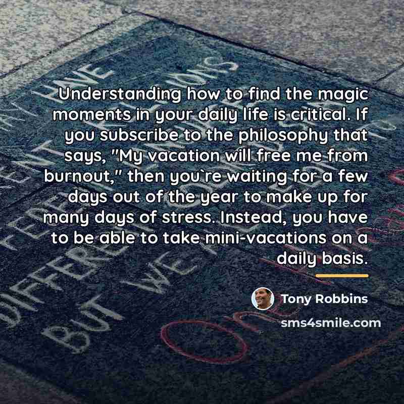 “Understanding how to find the magic moments in your daily…” quote by Tony Robbins