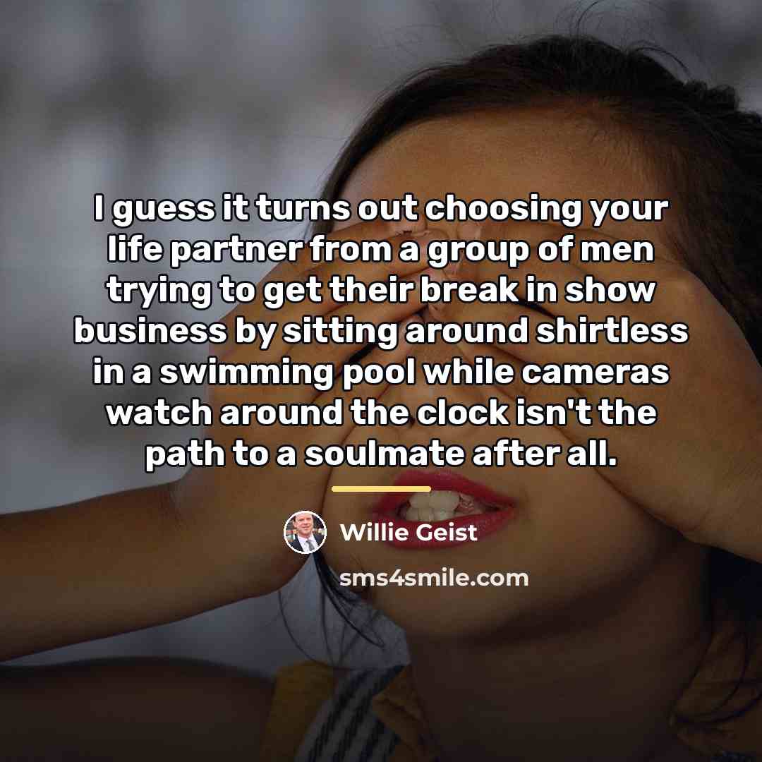 “I guess it turns out choosing your life partner from…” quote by Willie Geist