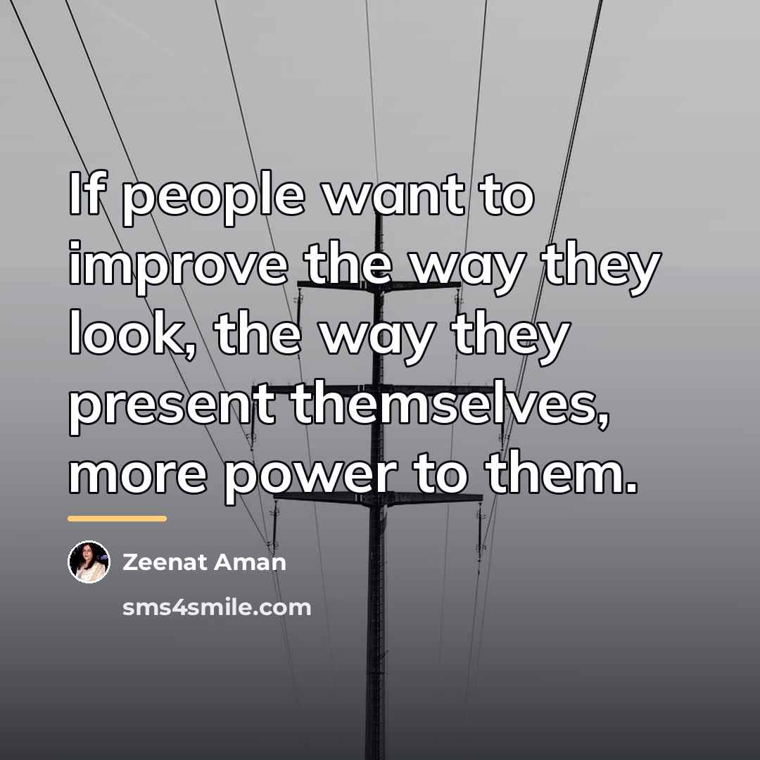 “If people want to improve the way they look, the…” quote by Zeenat Aman