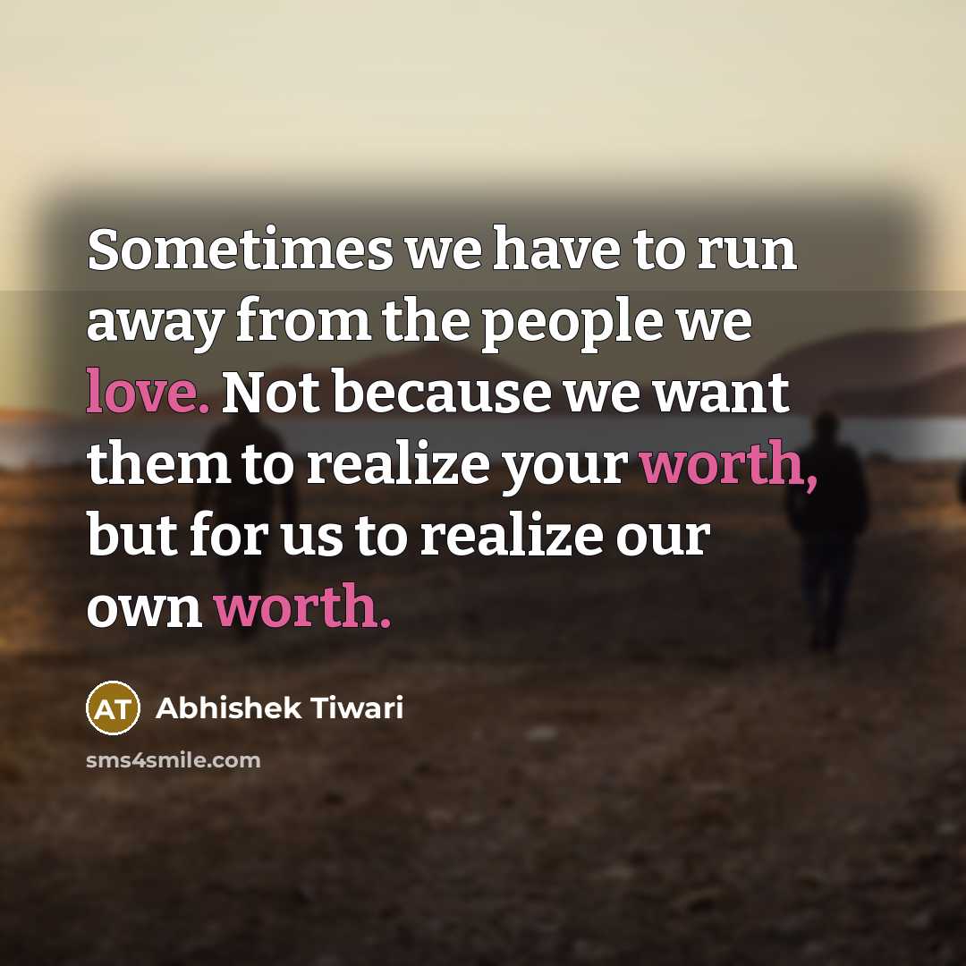 “Sometimes we have to run away from the people we…” quote by Abhishek Tiwari