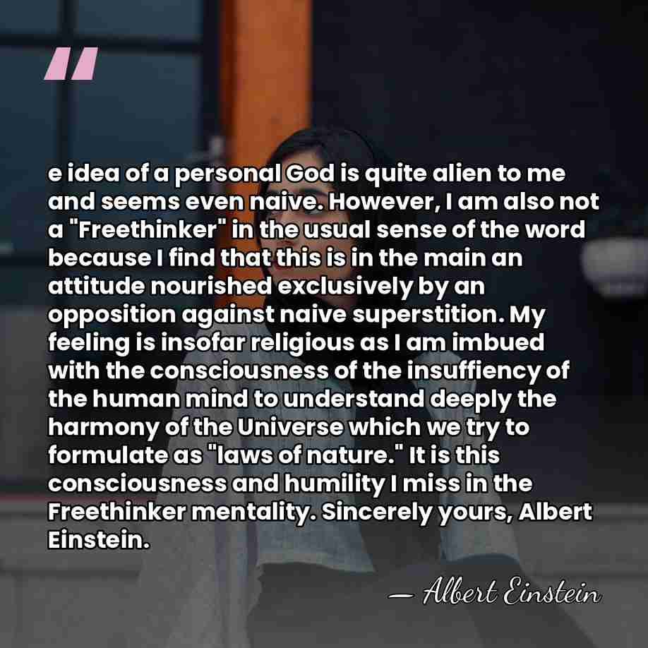 e idea of a personal God is quite alien to me and&hellip; - Albert Einstein