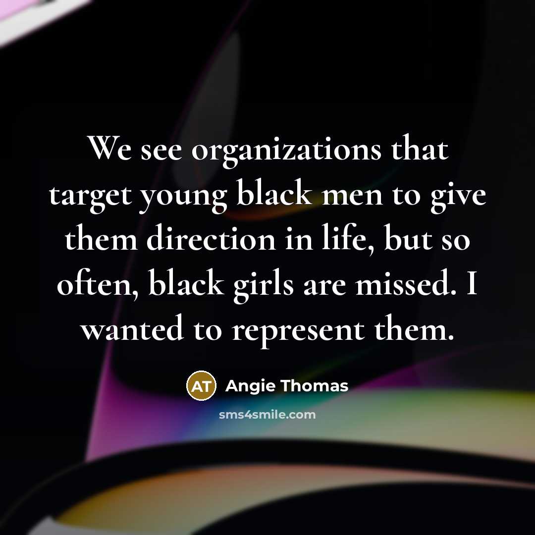 “We see organizations that target young black men to give…” quote by Angie Thomas