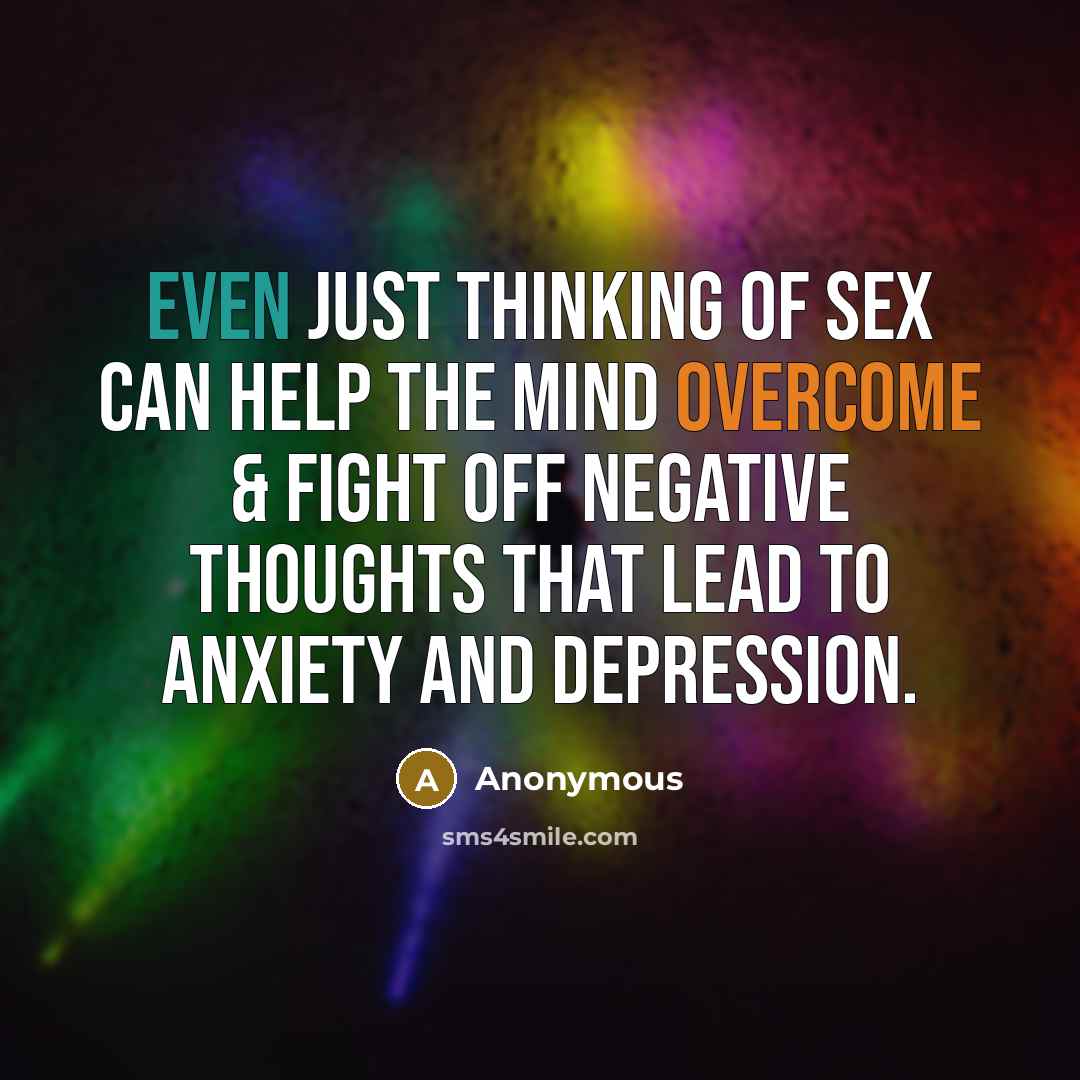 “Even just thinking of sex can help the mind overcome…” quote by Anonymous