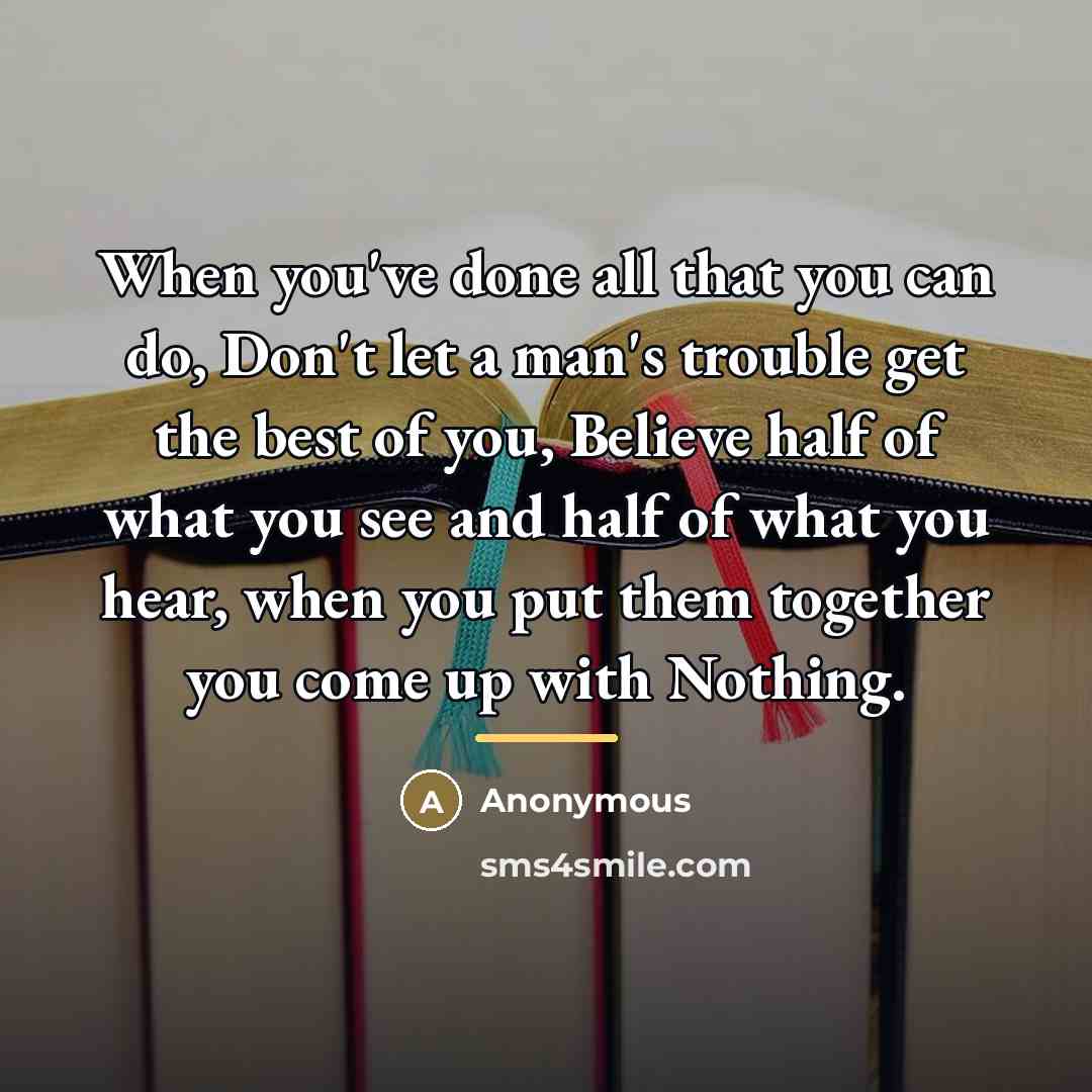 “When you've done all that you can do, Don't let…” quote by Anonymous