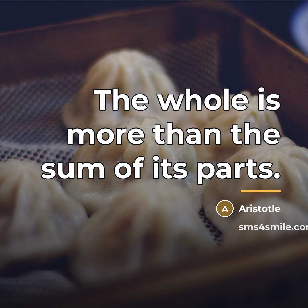 “The whole is more than the sum of its parts.…” quote by Aristotle