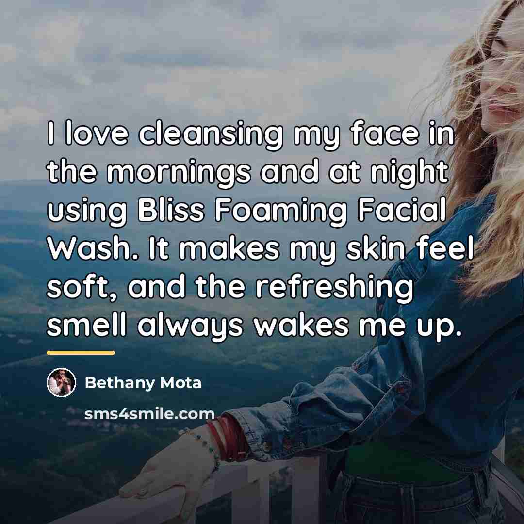 “I love cleansing my face in the mornings and at…” quote by Bethany Mota