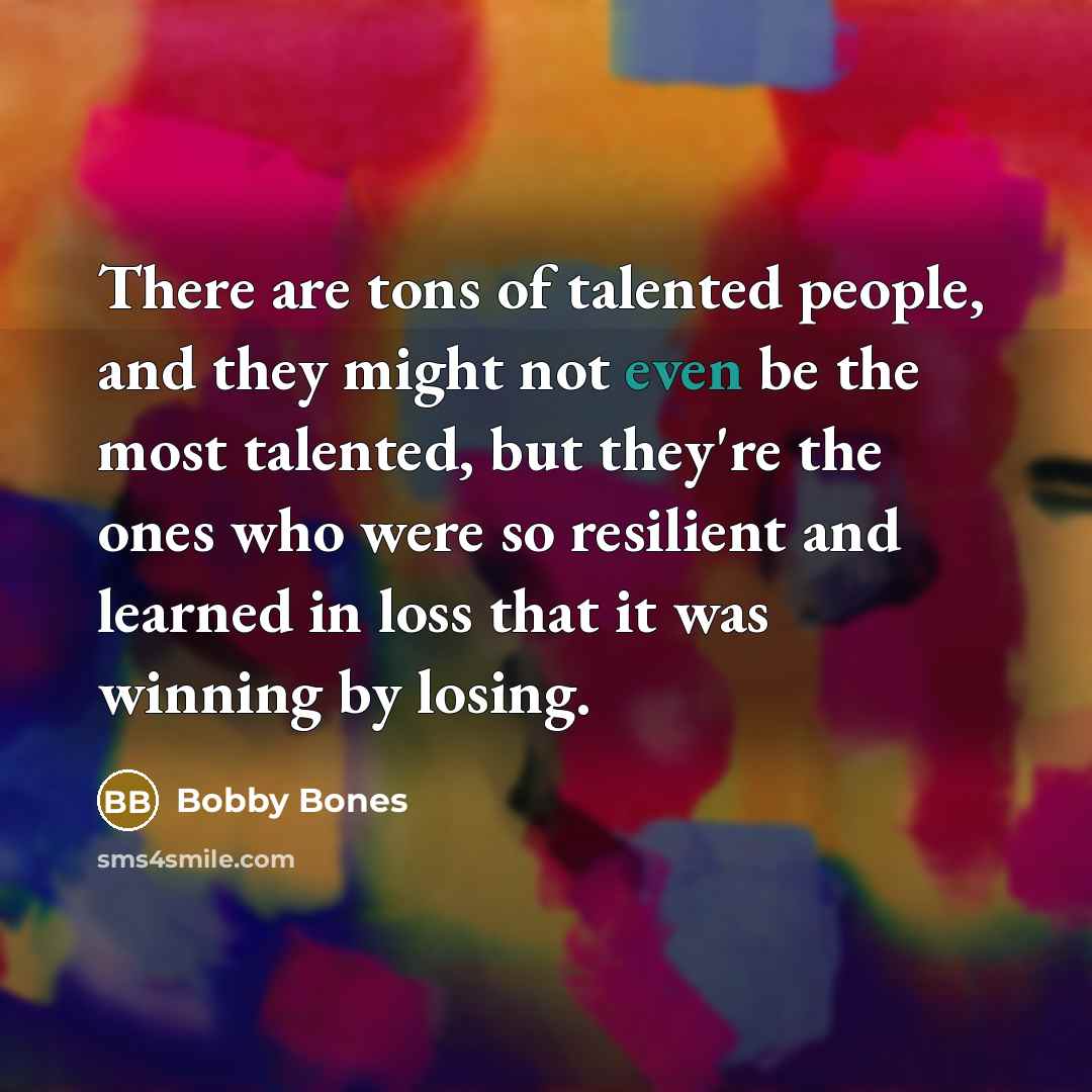 “There are tons of talented people, and they might not…” quote by Bobby Bones