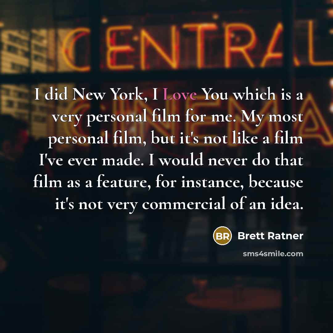 “I did New York, I Love You which is a…” quote by Brett Ratner