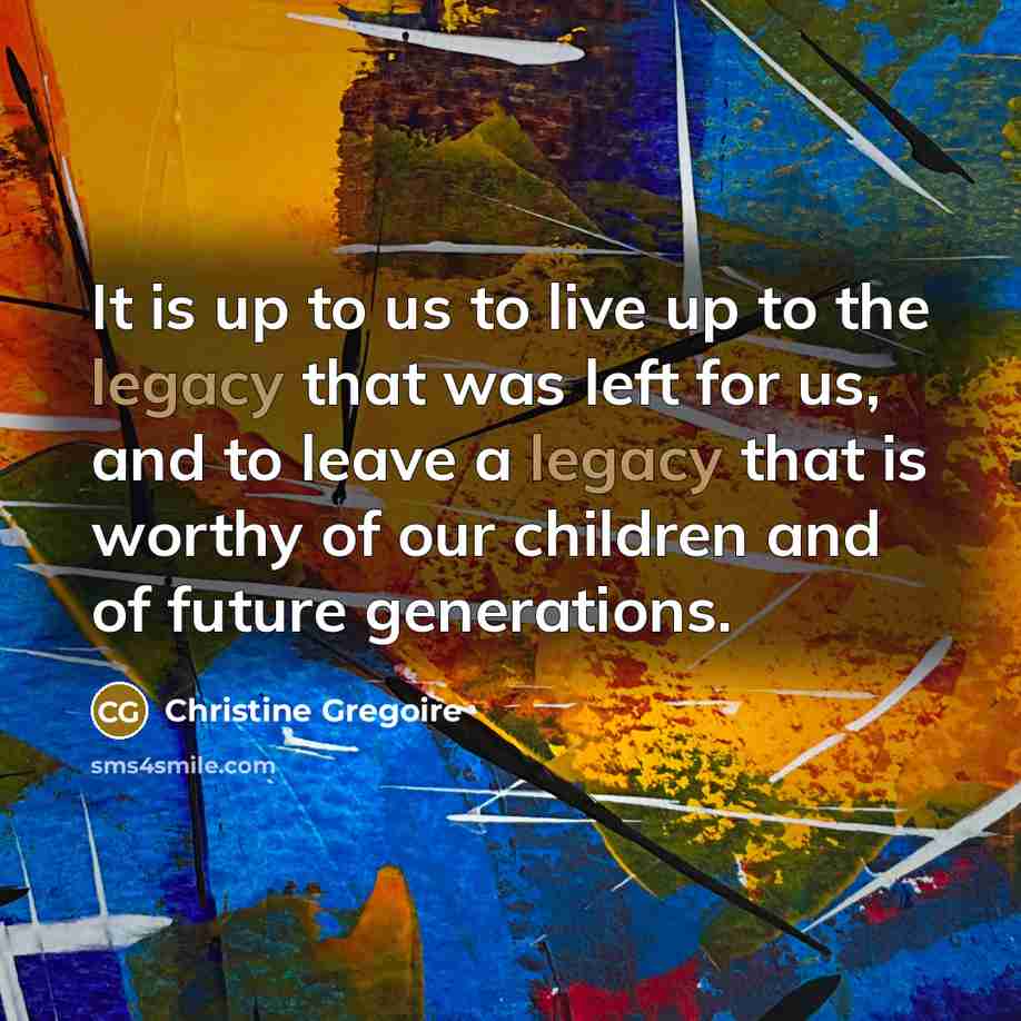 “It is up to us to live up to the…” quote by Christine Gregoire