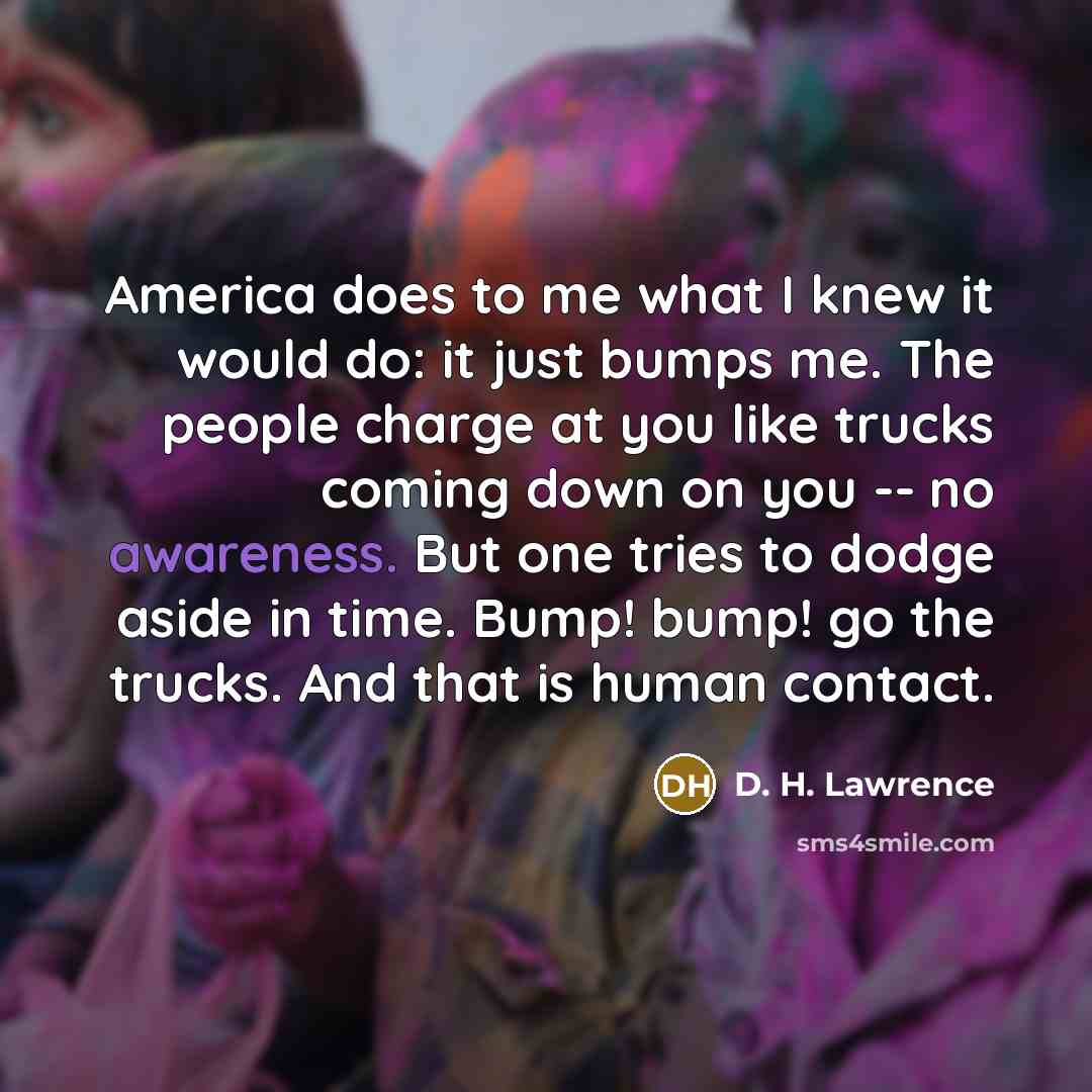 “America does to me what I knew it would do:…” quote by D. H. Lawrence