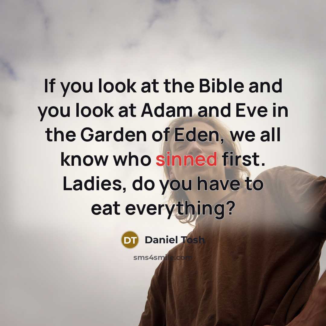“If you look at the Bible and you look at…” quote by Daniel Tosh