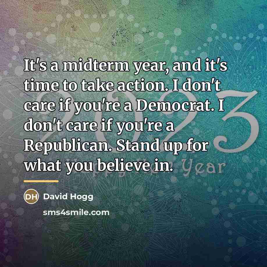 “It's a midterm year, and it's time to take action.…” quote by David Hogg