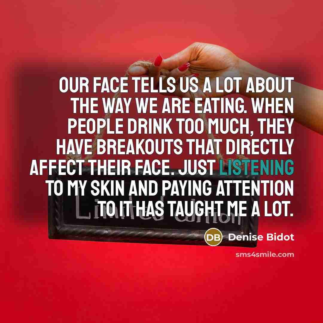“Our face tells us a lot about the way we…” quote by Denise Bidot