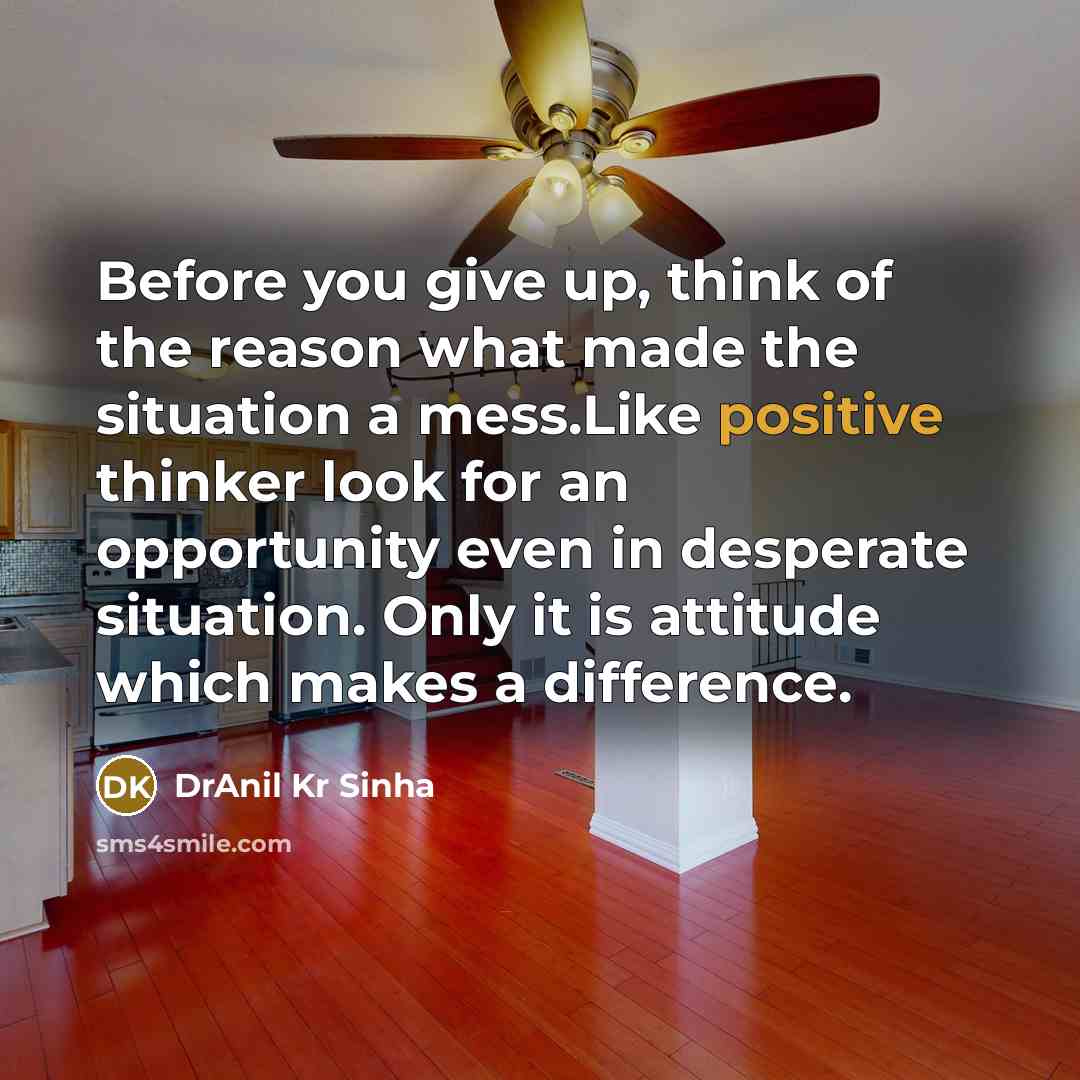 “Before you give up, think of the reason what made…” quote by DrAnil Kr Sinha