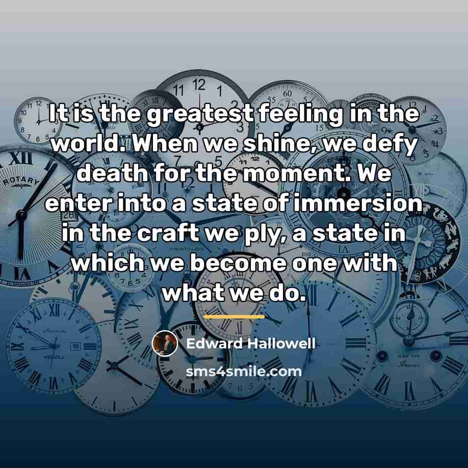 “It is the greatest feeling in the world. When we…” quote by Edward Hallowell