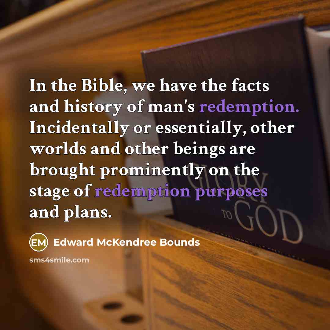 “In the Bible, we have the facts and history of…” quote by Edward McKendree Bounds