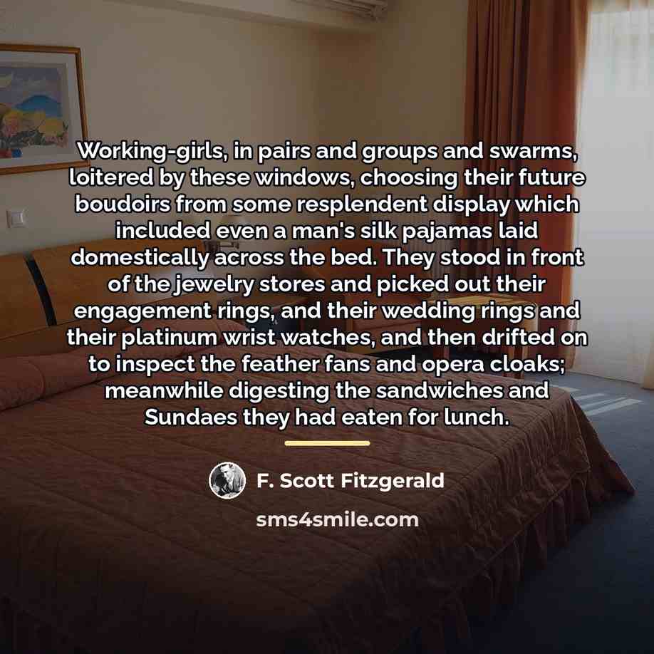 “Working-girls, in pairs and groups and swarms, loitered by these…” quote by F. Scott Fitzgerald