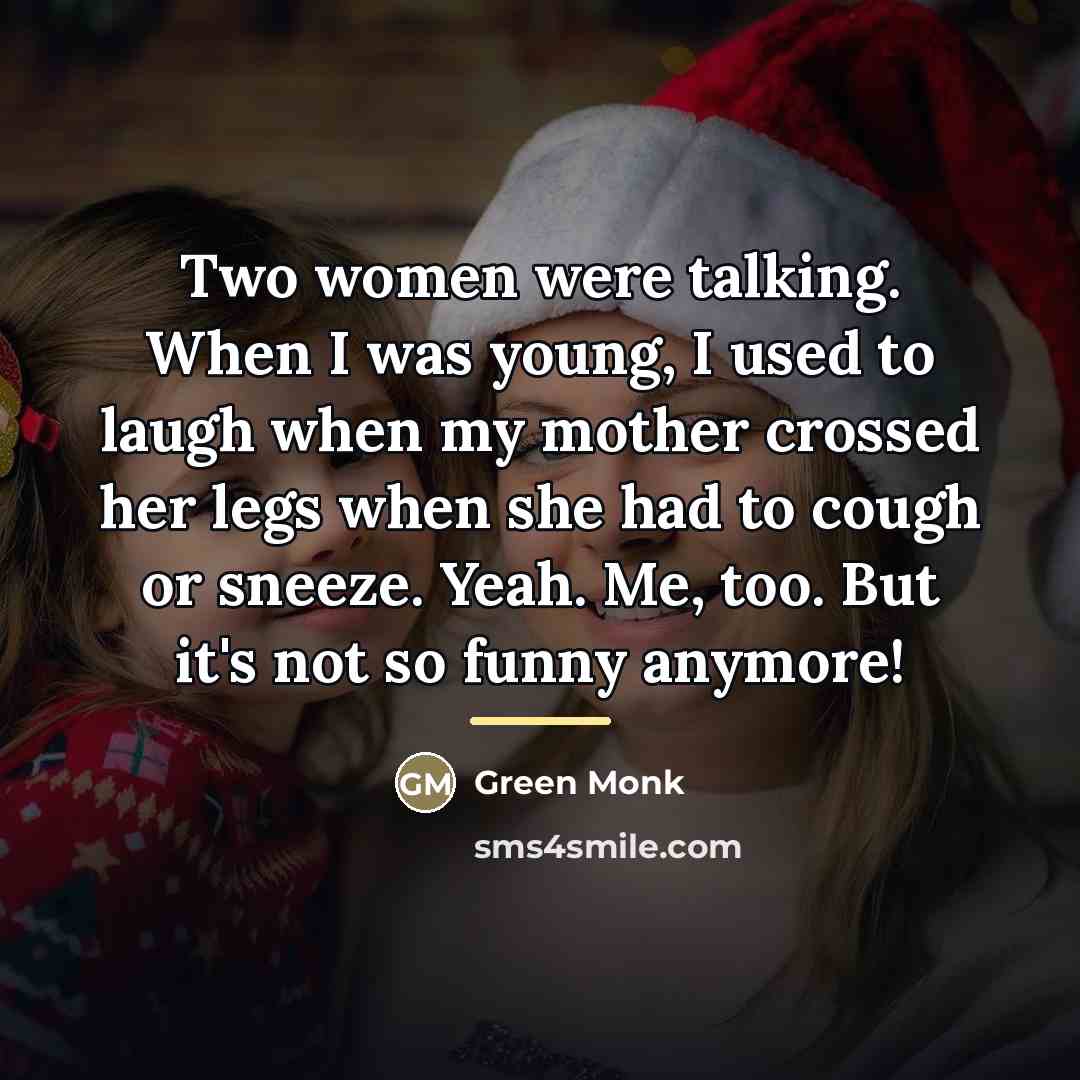 “Two women were talking. When I was young, I used…” quote by Green Monk