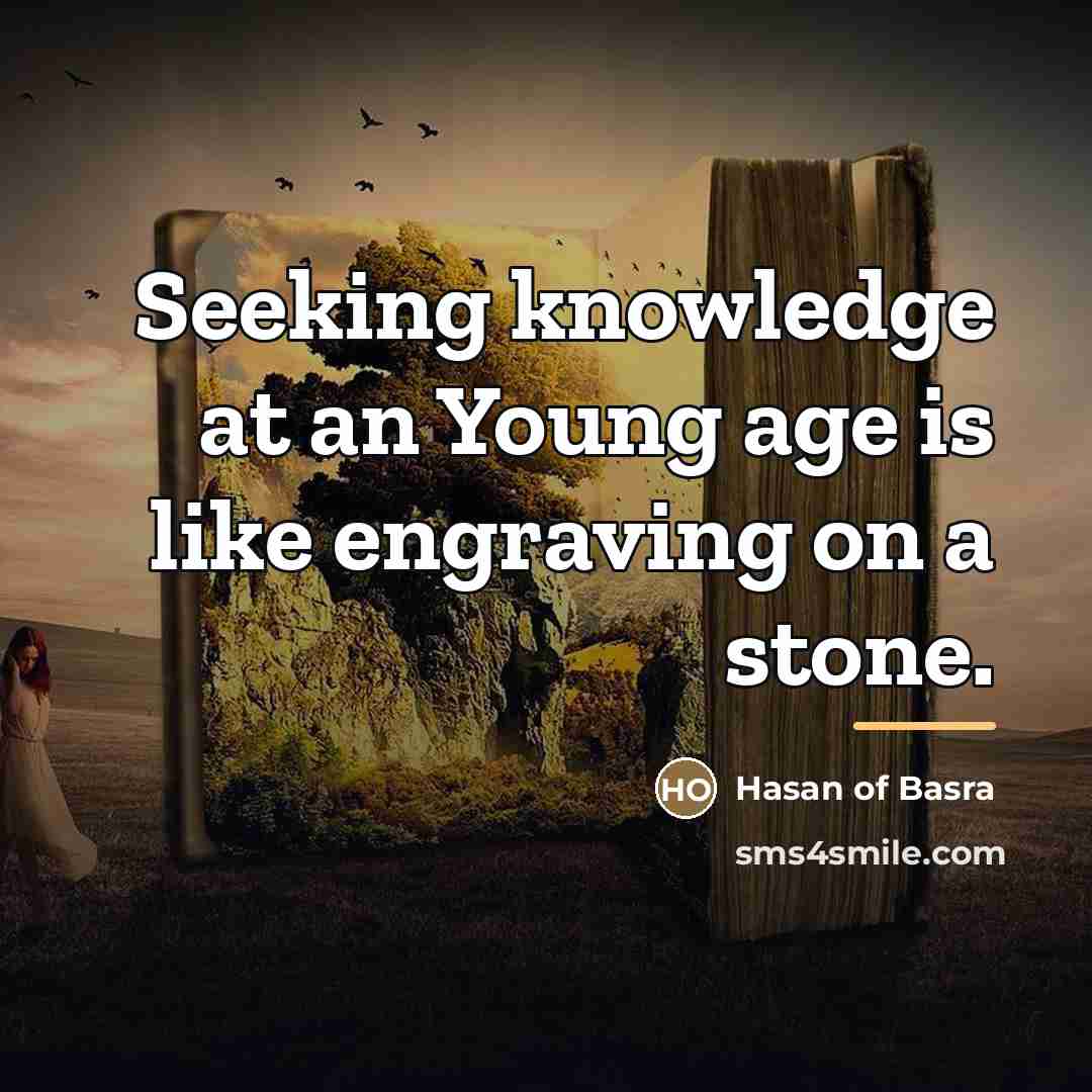 “Seeking knowledge at an Young age is like engraving on…” quote by Hasan of Basra